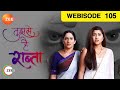 Tujhse Hai Raabta Episode 105 Jan 19 2019 Webisode Zee TV