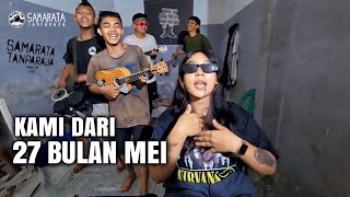 Download lagu KAMI DARI 27 BULAN MEI mp3 Download lagu KAMI DARI 27 BULAN MEI mp3