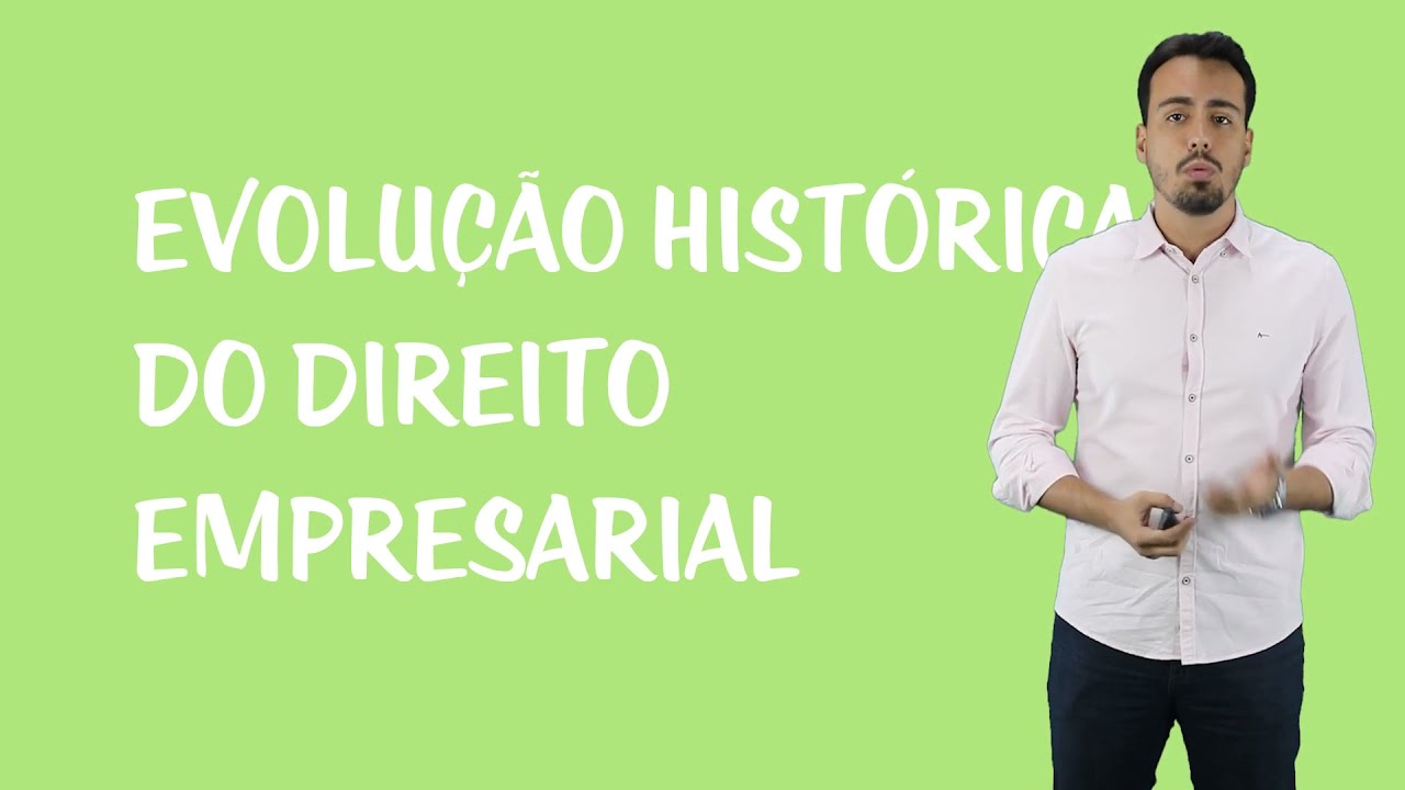 Evolução Histórica do Direito Empresarial