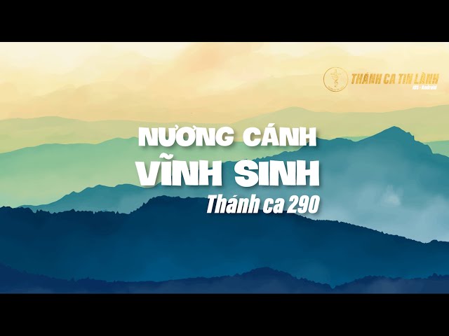 THÁNH CA 290 | NƯƠNG CÁNH VĨNH SINH | KARAOKE THÁNH CA TIN LÀNH