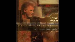 She Rides Wild Horses "Kenny Rogers"