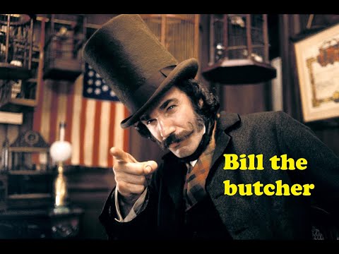 Gangs of New York || Bill the butcher