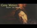 Gene Watson - I Never Go Around Mirrors