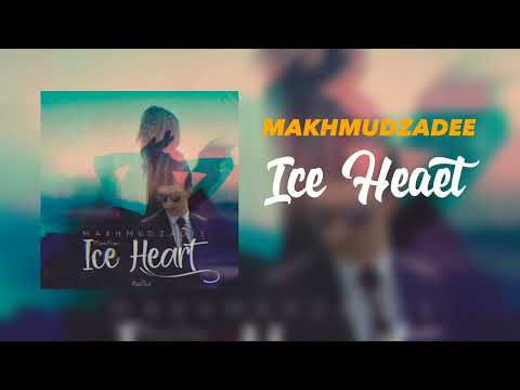 MAKHMUDZADEE - Ice Heart (Music Version)
