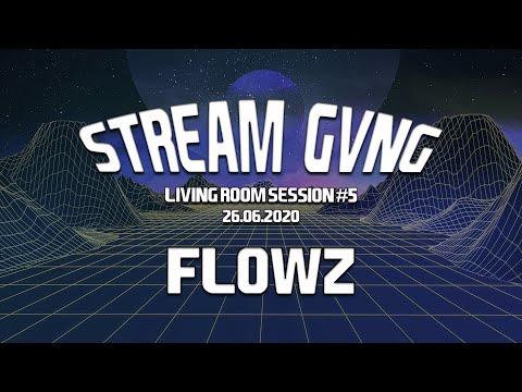 STREAM GVNG Living Room Session #5 - FLOWZ