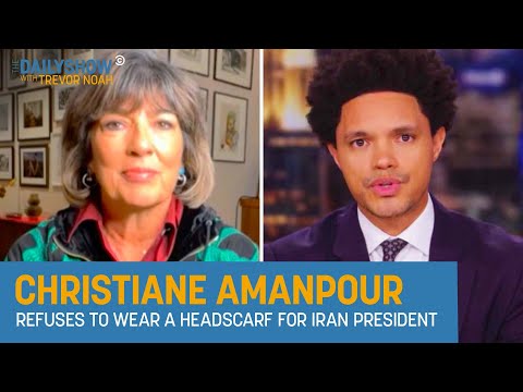 Christiane Amanpour on Refusing to Wear Headscarf For Iran’s President | The Daily Show