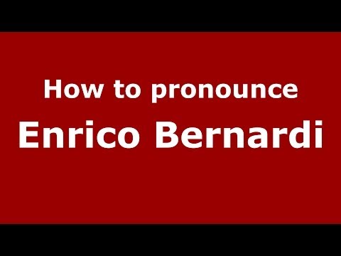How to pronounce Enrico Bernardi (Italian/Italy) - PronounceNames.com