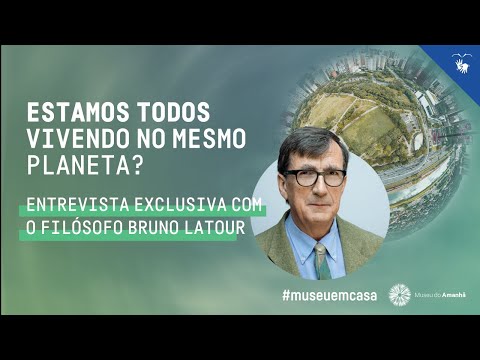 Bruno Latour: Zonas críticas e novas relações entre humanos e a natureza | Amanhãs Aqui e Agora
