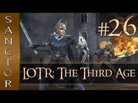 DEFEND OSGILIATH - LOTR: The Third Age w/Sanctor - Ep. 26