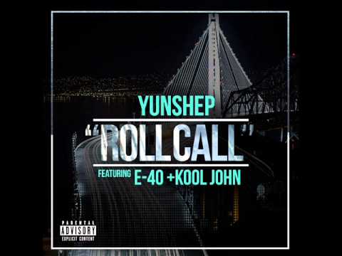 ROLL CALL BY YUN SHEP FT E-40 AND KOOL JOHN OF HBK