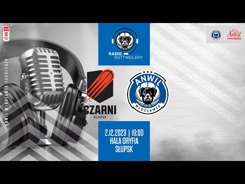 RADIO | Grupa Sierleccy Czarni Słupsk - Anwil Włocławek
