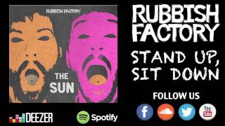 Rubbish Factory - "Stand up, sit down"