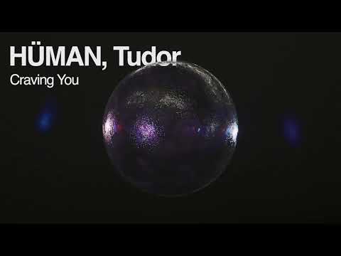 HÜMAN, Tudor – Craving You