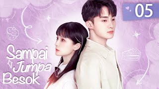Download lagu [Indo Sub] Sampai Jumpa Besok 05 (Chen Minghao, Tong Yao) 明天请你喜欢我 mp3