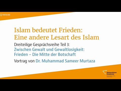 Islam bedeutet Frieden: Eine andere Lesart des Islam -Teil 3, Dr. Muhammad Sameer Murtaza