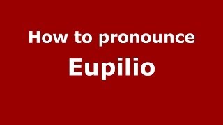How to pronounce Eupilio