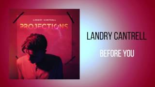 Landry Cantrell - &quot;Before You&quot;
