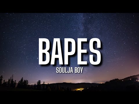 Soulja Boy - Bapes (Lyrics) I got me some Bathing Apes I got I got me some Bathing Apes[Tiktok Song]