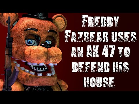 Freddy Fazbear uses an AK-47 to defend his house.