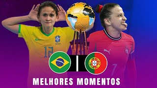 Brasil v Portugal - Copa do Mundo de Futsal Feminino  - Melhores momentos 