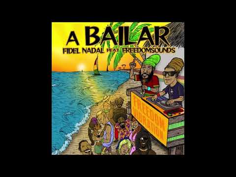 Fidel Nadal ft. Freedomsounds - A bailar (AUDIO)