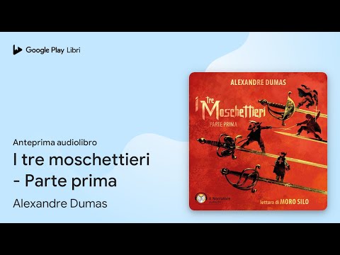 I tre moschettieri - Parte prima di Alexandre Dumas · Anteprima audiolibro