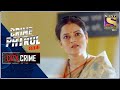 City Crime | Crime Patrol Satark - New Season | Gone Away - Part 2 | Bhopal | Full Episode