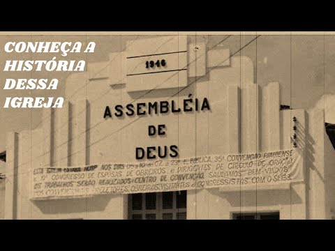 A HISTÓRIA DA IGREJA ASSEMBLEIA DE DEUS #AOrigemDasIgrejas