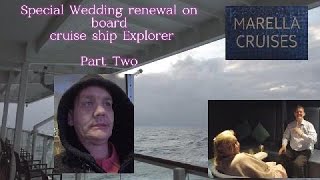 Special Wedding renewal on board cruise ship Marella Explorer Part Two share our journey with us