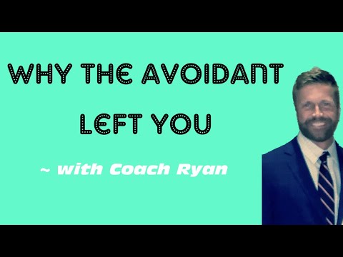 Why the avoidant left you