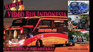 Download lagu Remix Video Bus Indonesia - Dj Mashup Akimilaku mp3