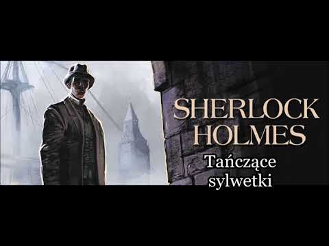 Artur Conan Doyle - "Sherlock Holmes i tanczące sylwetki" audiobook