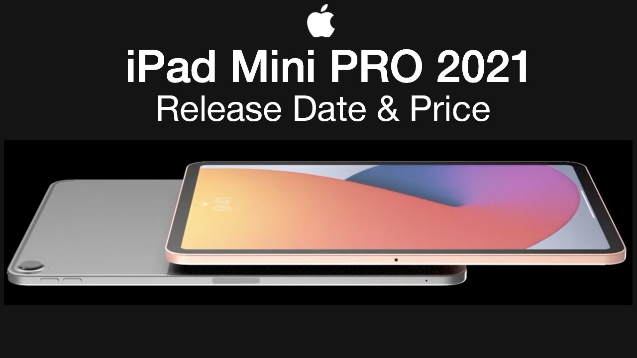 iPad Mini Pro  Release Date and Price – iPad Mini 2021 Design Sneak Peak!