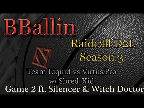 Team Liquid vs Virtus.Pro (Raidcall D2L Season 3) Game 2 w/ Shred_Kid ft. Silencer and Witch Doctor