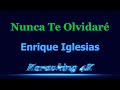 Enrique Iglesias   Nunca Te Olvidaré  Karaoke 4K