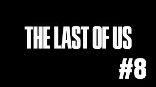 【THE LAST OF US#8】車の部品を取りに行こう大作戦その１【ラストオブアス】