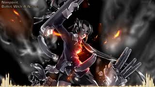 Nightcore - Bullet With A Name
