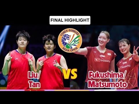 Liu/Tan (CHN) vs Fukushima/Matsumoto (JPN) FINAL WD YONEX-SUNRISE India Open 2026