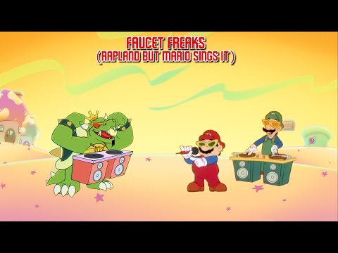 Faucet Freaks (Rapland but Mario Sings It)
