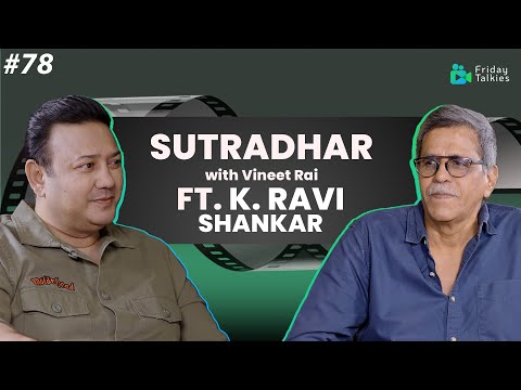 K Ravi Shankar | Indian Film Director, Dharmendra, Govinda | SUTRADHAR with Vineet Rai | Ep 78