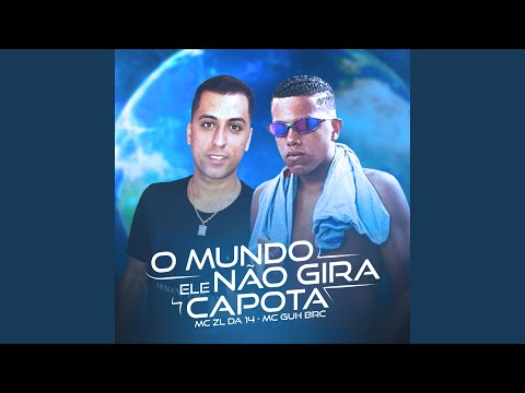 O Mundo Não Gira, Ele Capota