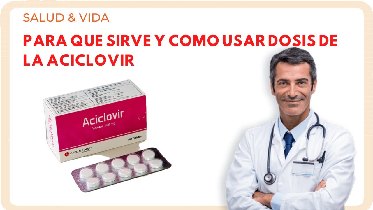 💊 ACICLOVIR [BENEFICIOS & DOSIS] 💉 Para que Sirve y Cómo Tomar