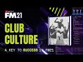 Club Culture Is A Key To SUCCESS In FM21! | Football Manager 2021 Tips and Tricks