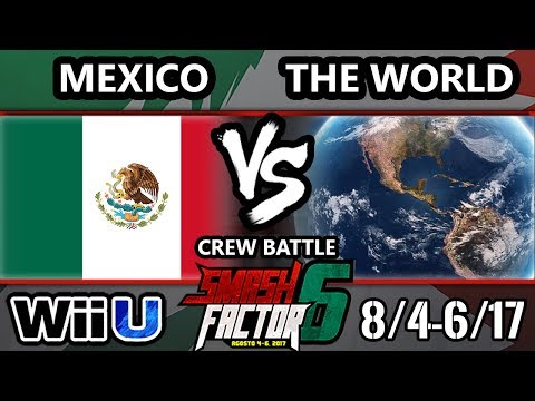 Smash Factor 6 Smash 4 - Mexico Vs. the World Wii U Crew Battle