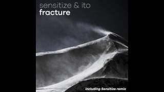 Sensitize & ito - Fracture (Original Mix)