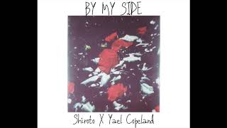 Shiroto x Yael Copeland - By My Side