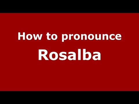 How to pronounce Rosalba (Colombian Spanish/Colombia)  - PronounceNames.com