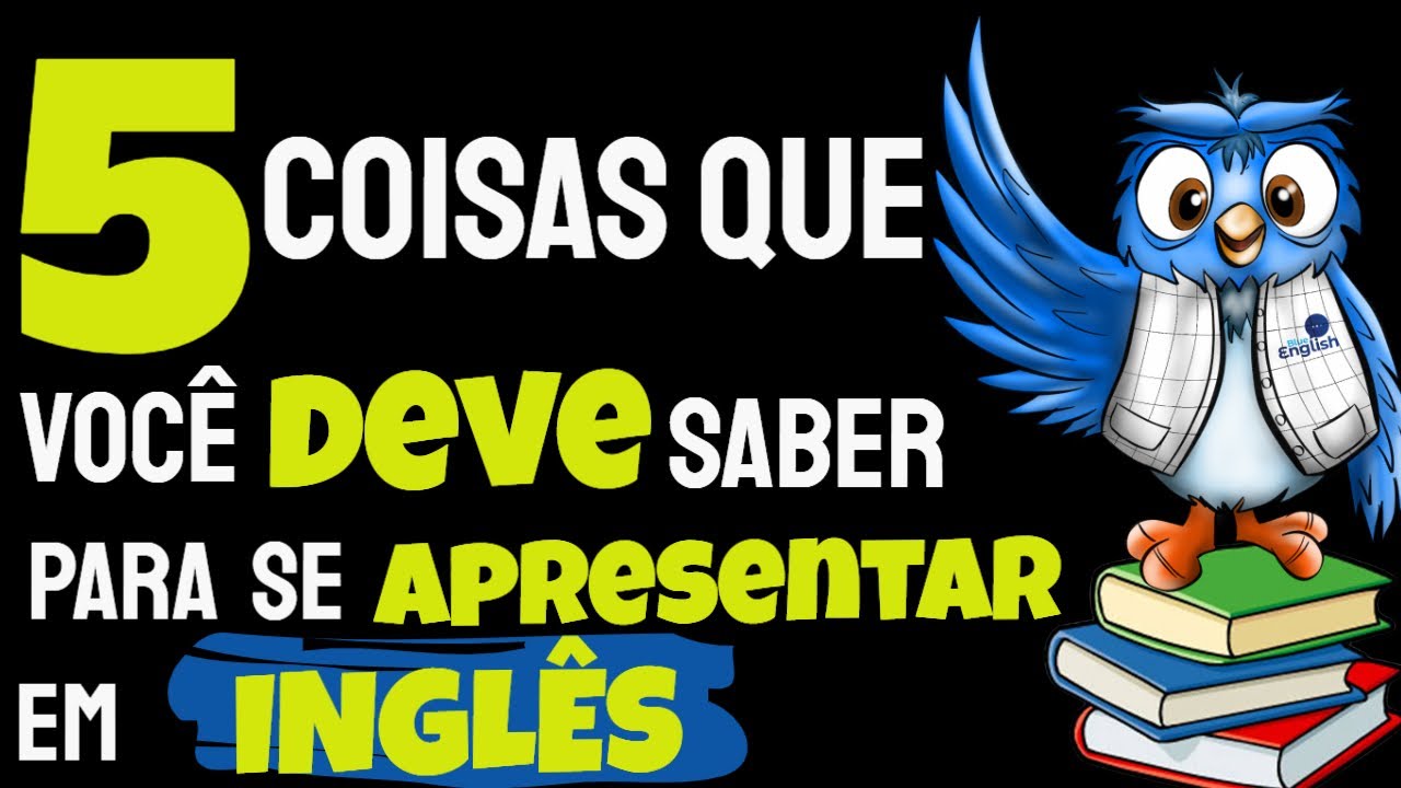 Para se APRESENTAR em INGLÊS você PRECISA SABER DISSO.