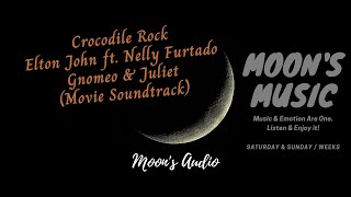 ♪ Crocodile Rock - Elton John ft. Nelly Furtado ♪ | Gnomeo &amp; Juliet (2011 Movie) | Audio