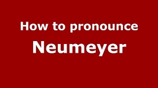 How to pronounce Neumeyer